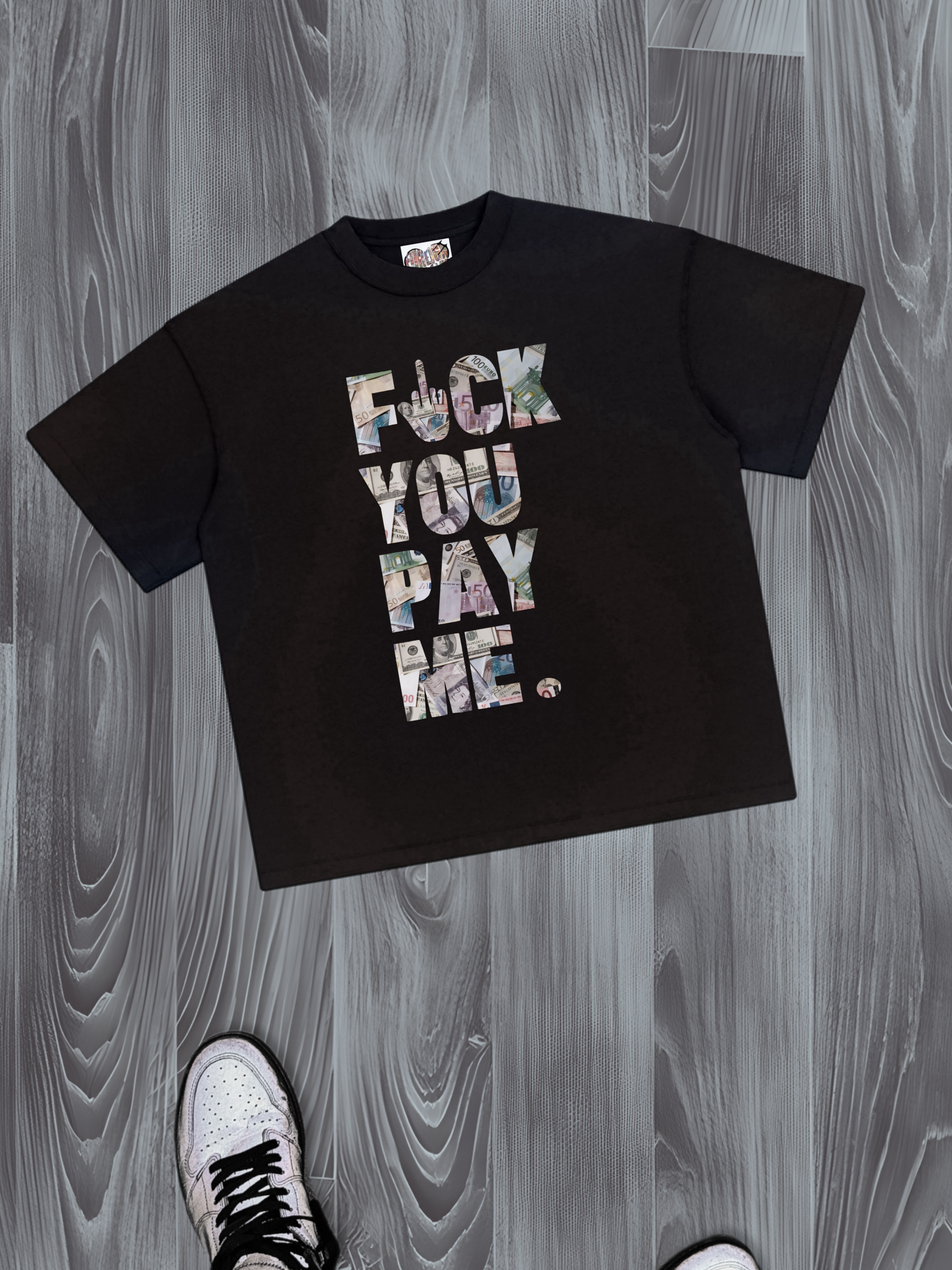 F★CK YOU PAY ME T-SHIRT BLACK / WHITE