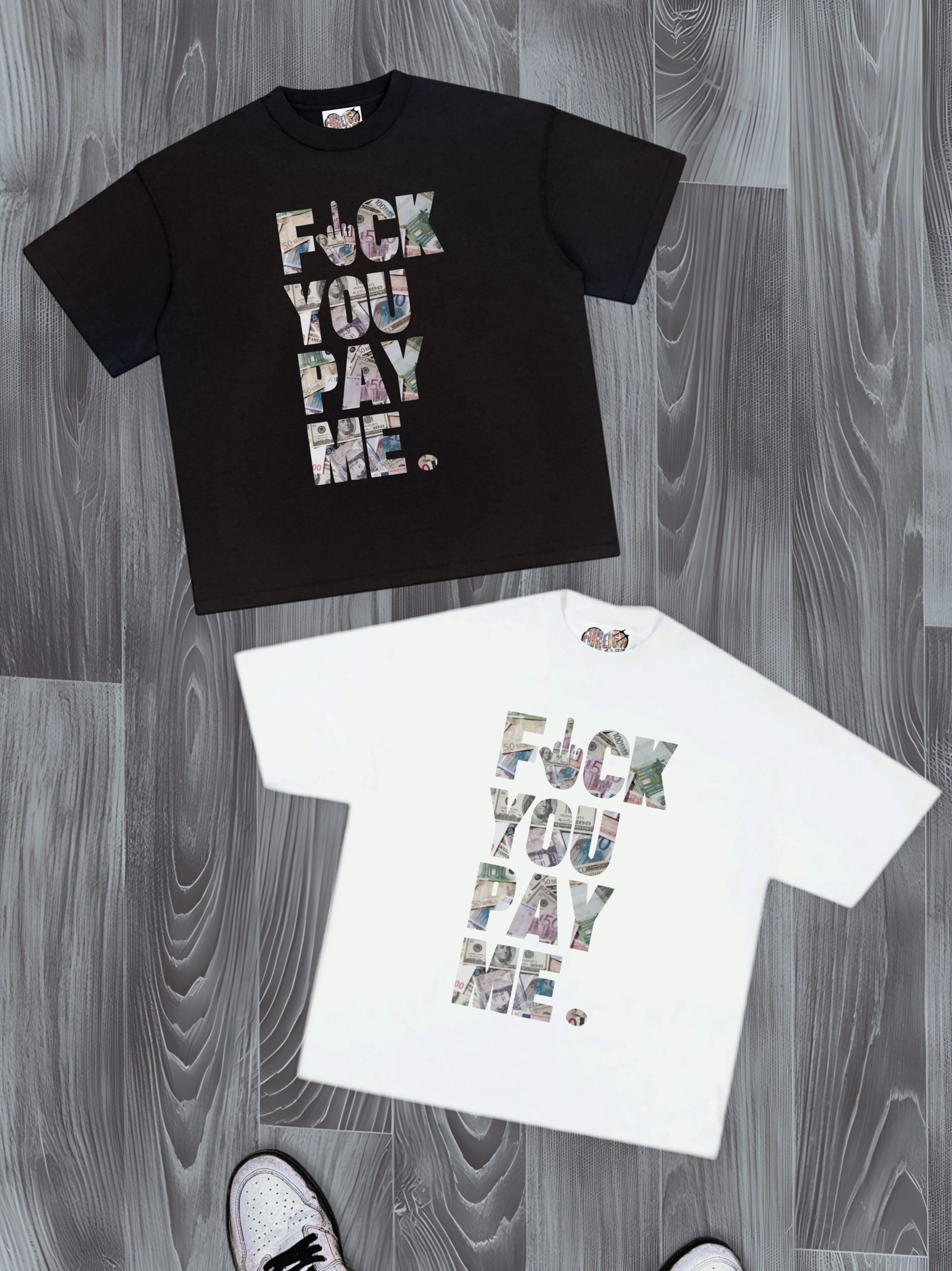 F★CK YOU PAY ME T-SHIRT BLACK / WHITE